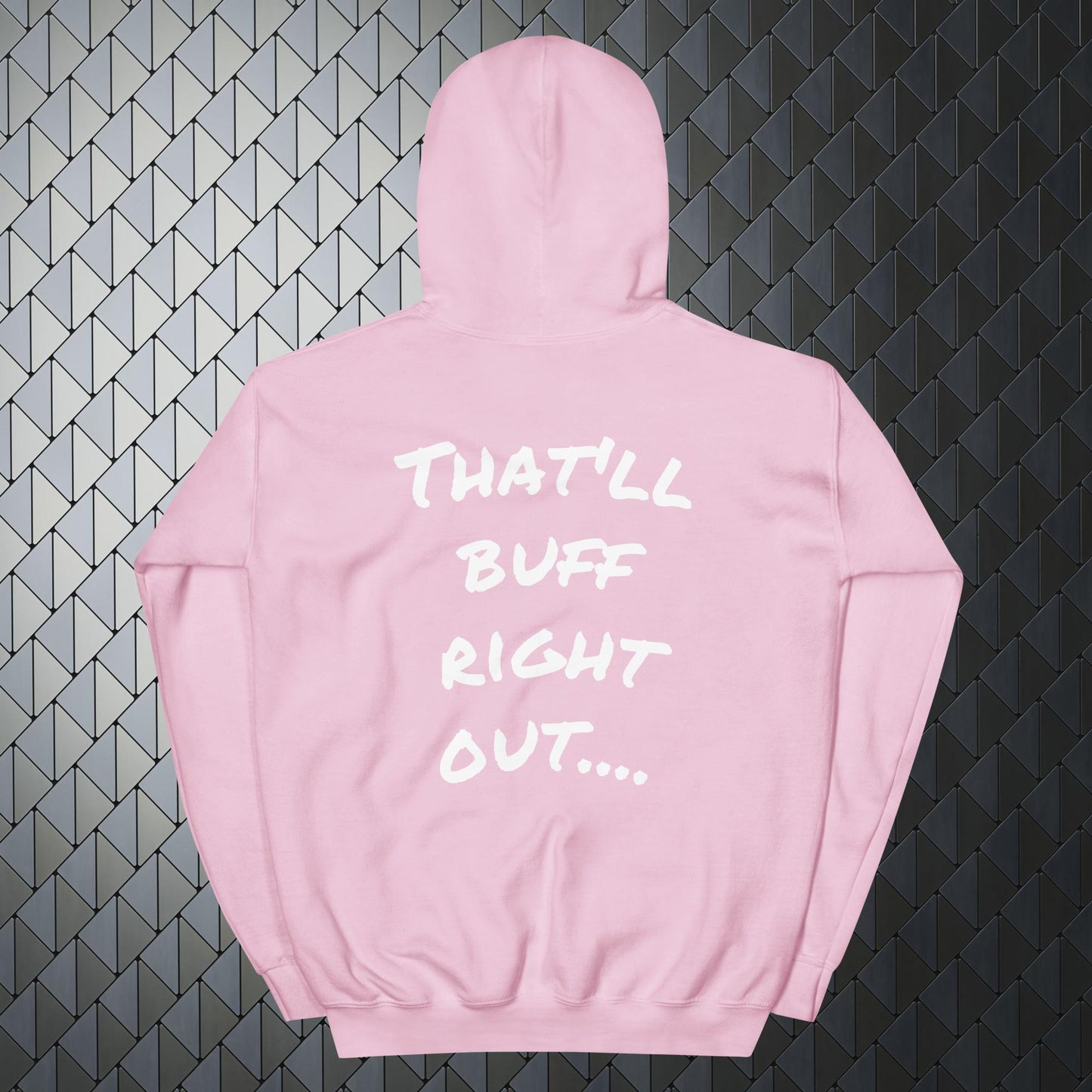 that'll buff right out comfortable heavy blend pink hoodie with that'll buff right out print on back and Merimake logo on the front