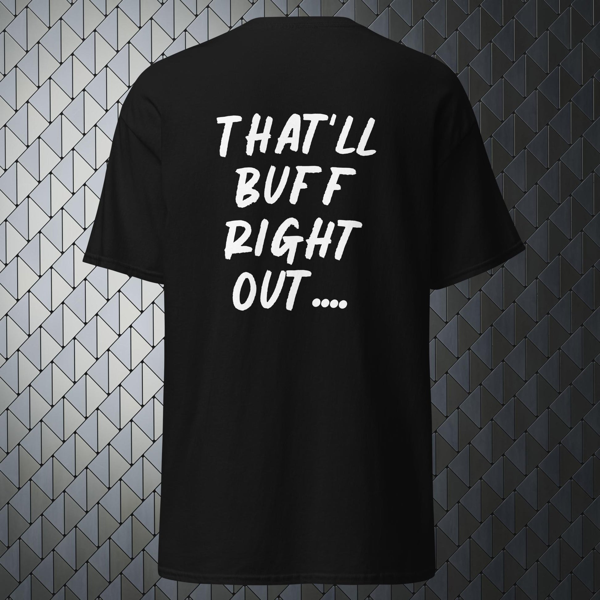 that'll buff right out comfortable black t-shirt with that'll buff right out print on back and Merimake logo on the front