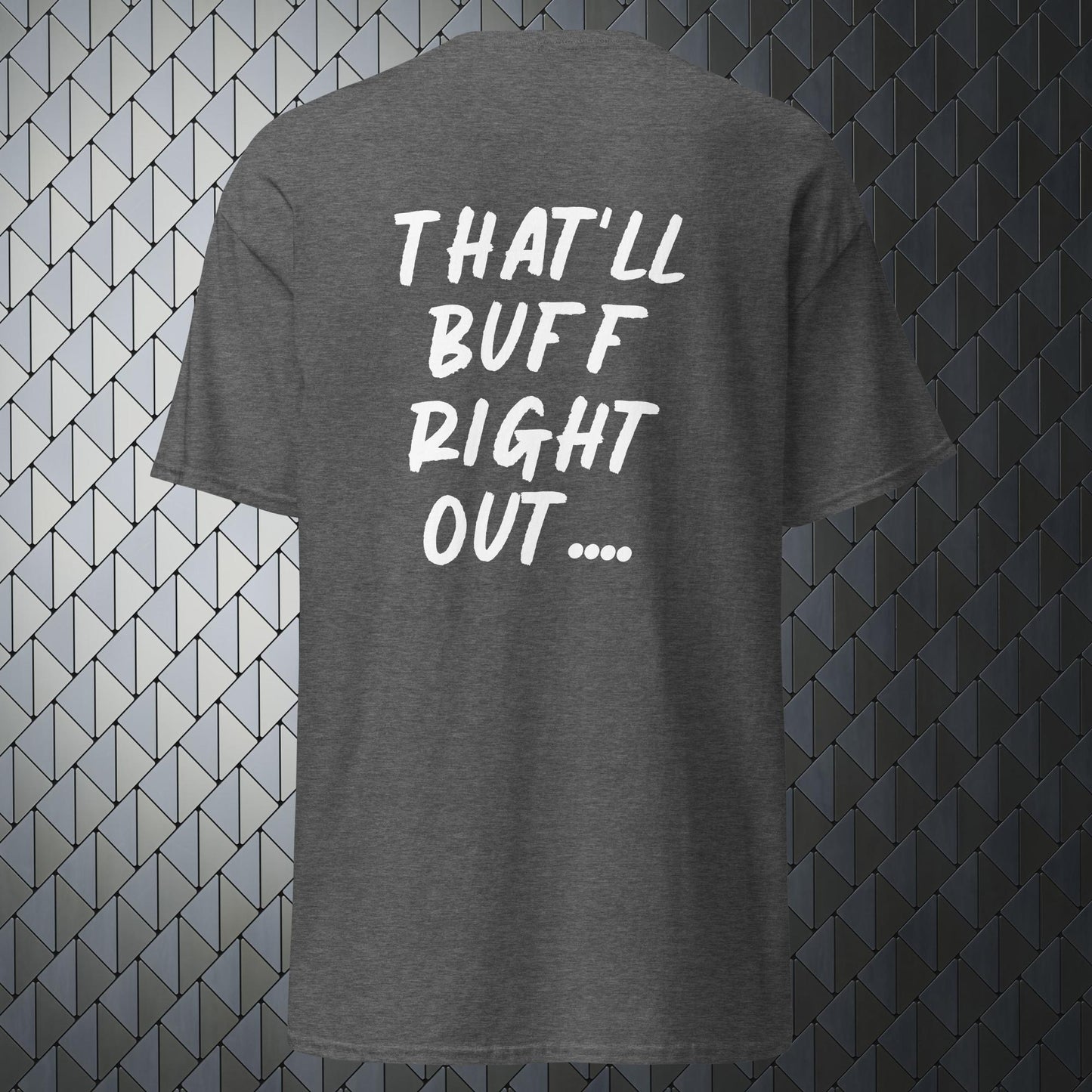 that'll buff right out comfortable grey t-shirt with that'll buff right out print on back and Merimake logo on the front