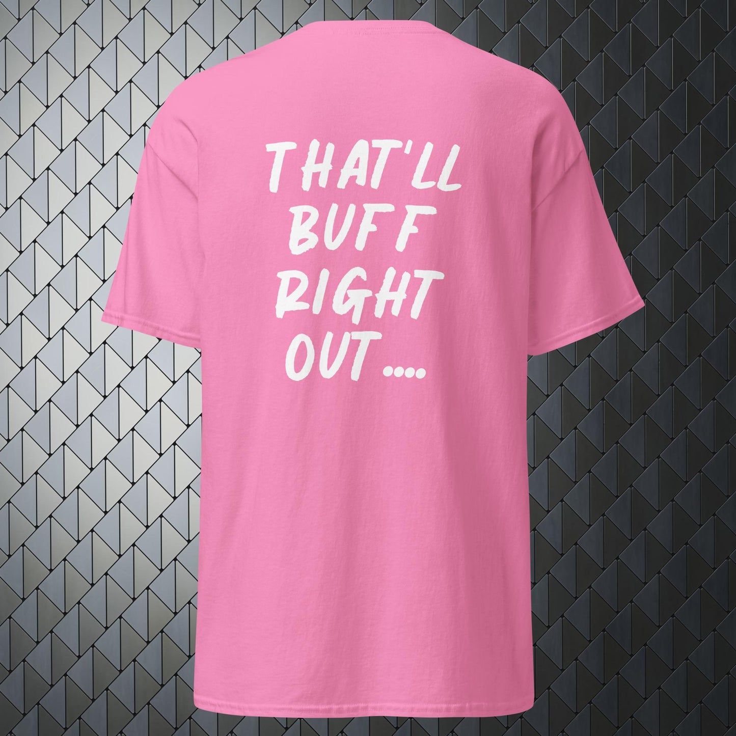 that'll buff right out comfortable pink t-shirt with that'll buff right out print on back and Merimake logo on the front